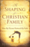 The Shaping of a Christian Family