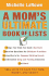 Mom's Ultimate Book of Lists, a: 100+ Lists to Save You Time, Money, and Sanity