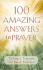 100 Amazing Answers to Prayer