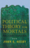 Political Theory for Mortals: Shades of Justice, Images of Death