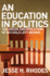 An Education in Politics: the Origins and Evolution of No Child Left Behind (American Institutions and Society)