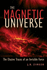 The Magnetic Universe: The Elusive Traces of an Invisible Force