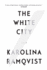 The White City: a Novel