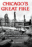 Chicago's Great Fire: the Destruction and Resurrection of an Iconic American City