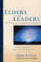 Elders and Leaders: God's Plan for Leading the Church: a Biblical, Historical and Cultural Perspective