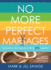 No More Perfect Marriages: Experience the Freedom of Being Real Together [Paperback] Savage, Mark; Savage, Jill and Chapman, Gary