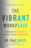 The Vibrant Workplace: Overcoming the Obstacles to Creating a Culture of Appreciation