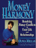 Money Harmony: Resolving Money Conflicts in Your Life and Relationships