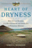 Heart of Dryness: How the Last Bushmen Can Help Us Endure the Coming Age of Permanent Drought