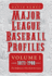 Major League Baseball Profiles, 1871-1900, Volume 1: the Ballplayers Who Built the Game (Volume 1)
