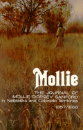 Mollie: the Journal of Mollie Dorsey Sanford in Nebraska and Colorado Territories, 1857-1866