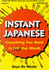 Instant Japanese (Instant Phrasebook Series)