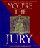 You'Re the Jury: Solve Twelve Real-Life Court Cases Along With the Juries Who Decided Them