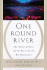 One Round River