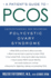 A Patient's Guide to Pcos: Understanding--and Reversing--Polycystic Ovary Syndrome