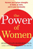The Power of Women: Realize Your Unique Strengths at Home, at Work, and in Your Community