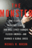 The Monster: How a Gang of Predatory Lenders and Wall Street Bankers Fleeced America-and Spawned a Global Crisis