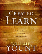 Created to Learn: a Christian Teacher's Introduction to Educational Psychology, Second Edition