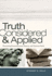 Truth Considered and Applied: Examining Postmodernism, History, and Christian Faith