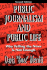 Public Journalism and Public Life: Why Telling the News is Not Enough (Lea's Communication)