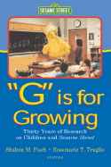 G is for Growing: Thirty Years of Research on Children and Sesame Street (Routledge Communication Series)