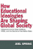 How Educational Ideologies Are Shaping Global Society (Sociocultural, Political, and Historical Studies in Education)