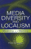 Media Diversity and Localism: Meaning and Metrics