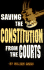 Saving the Constitution From the Courts