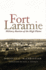 Fort Laramie: Military Bastion of the High Plains (Frontier Military)