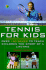 Tennis for Kids: Over 150 Games to Teach Children the Sport of a Lifetime