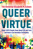 Queer Virtue: What Lgbtq People Know About Life and Love and How It Can Revitalize Christianity (Queer Action/ Queer Ideas)
