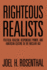 Righteous Realists: Political Realism, Responsible Power, and American Culture in the Nuclear Age (Political Traditions in Foreign Policy Series)