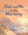 Dad and Me in the Morning (Paperback Or Softback)