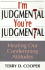 I'M Judgmental, You'Re Judgmental: Healing Our Condemning Attitudes