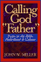 Calling God Father: Essays on the Bible, Fatherhood and Culture