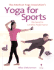 The American Yoga Association's Yoga for Sports: the Secret to Limitless Performance