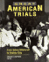 Great American Trials 201 Compelling Courtroom Dramas From Salem Witchcraft to O. J. Simpson