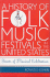 A History of Folk Music Festivals in the United States Format: Paperback