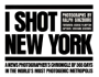 I Shot New York-a News Photographer's Chronicle