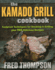 The Kamado Grill Cookbook: Foolproof Techniques for Smoking & Grilling, Plus 193 Delicious Recipes
