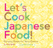 Let's Cook Japanese Food! : Everyday Recipes for Home Cooking