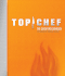 Top Chef: the Quickfire Cookbook