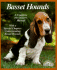 Basset Hounds: Everything About Purchase, Care, Nutrition, Breeding Behavior, and Training (Complete Pet Owner's Manual)
