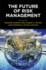 The Future of Risk Management (Critical Studies in Risk and Disaster)