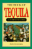 The Book of Tequila: a Complete Guide