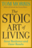 The Stoic Art of Living: Inner Resilience and Outer Results