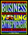 The Young Entrepreneur's Guide to Starting and Running a Business Find Out Where the Money Isand How to Get It Turn Your Ideas Into Money