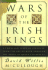 Wars of the Irish Kings a Thousand Years of Struggle From the Age of