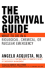 The Survival Guide: What to Do in a Biological, Chemical Or Nuclear Emergency