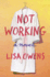 Not Working: a Novel
